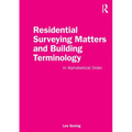 Residential Surveying Matters and Building Terminology: In Alphabetical Order