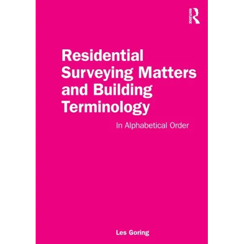 Residential Surveying Matters and Building Terminology: In Alphabetical Order