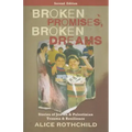Broken Promises, Broken Dreams: Stories Of Jewish And Palestinian Trauma And Resilience