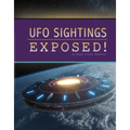 UFO Sightings Exposed!