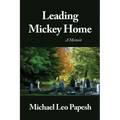 Leading Mickey Home: A Memoir
