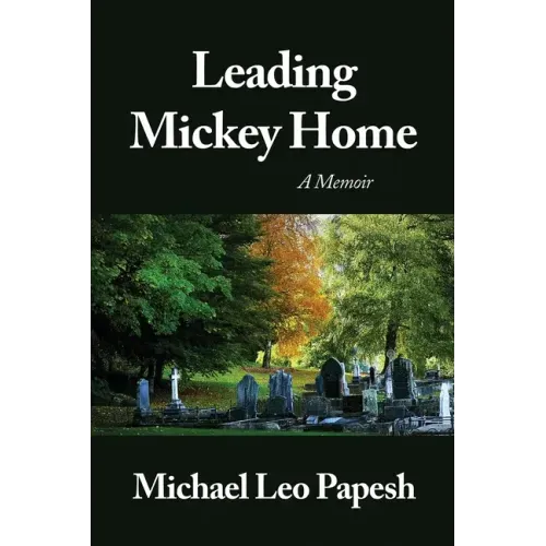 Leading Mickey Home: A Memoir