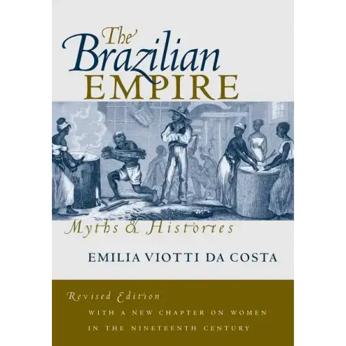 The Brazilian Empire: Myths and Histories