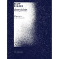 Slow Reader: A Resource for Design Thinking and Practice