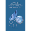 Cancer: Crystal Astrology for Modern Life