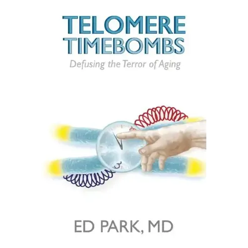 Telomere Timebombs: Defusing the Terror of Aging