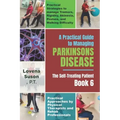 A Practical Guide to Managing Parkinson's Disease: The Self-Treating Patient Book 6