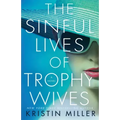 The Sinful Lives of Trophy Wives