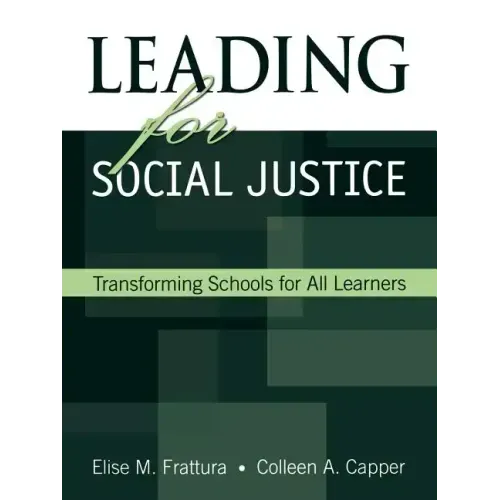 Leading for Social Justice: Transforming Schools for All Learners