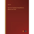 The Art of Teaching Young Minds to Observe and Think