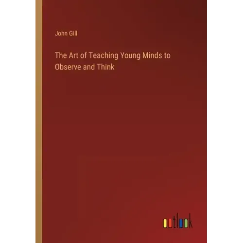 The Art of Teaching Young Minds to Observe and Think