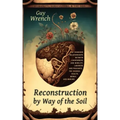 Reconstruction by Way of the Soil