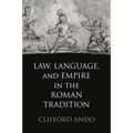 Law, Language, and Empire in the Roman Tradition