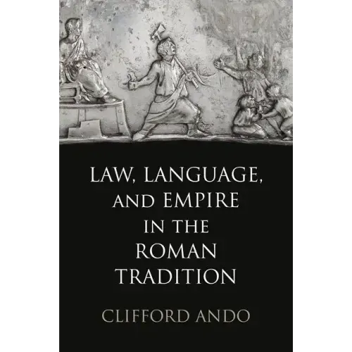 Law, Language, and Empire in the Roman Tradition