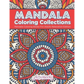 Mandala Coloring Collections: Mandala Coloring Books For Adults Relaxation Edition