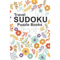 Travel Sudoku Puzzle Books: Sudoku Puzzle Books Easy To Hard For Adults Pocket Sized - Large Print