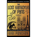 The Lost Gargoyle of Paris: An Accidental Alchemist Mystery Novella