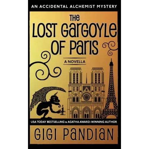 The Lost Gargoyle of Paris: An Accidental Alchemist Mystery Novella