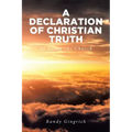 A Declaration of Christian Truth: To Equip the Church