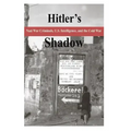 Hitler's Shadow - Nazi War Criminals, U.S. Intelligence, and the Cold War