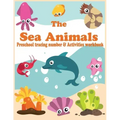 The Sea Animals: Preschool tracing number & Activities workbook