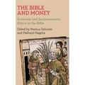 The Bible and Money: Economy and Socioeconomic Ethics in the Bible