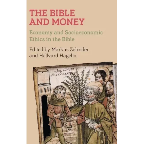 The Bible and Money: Economy and Socioeconomic Ethics in the Bible