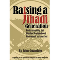 Raising a Jihadi Generation: Understanding the Muslim Brotherhood Movement in America