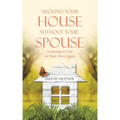 Around Your House Without Your Spouse: Learning to Live on Your Own Again