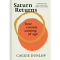 Saturn Returns: Your Cosmic Coming of Age