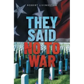 They Said No to War