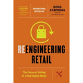 Reengineering Retail: The Future of Selling in a Post-Digital World