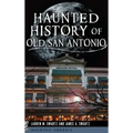 Haunted History of Old San Antonio