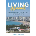 Living Abroad: Challenging the Myths of Expat Life