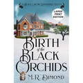 Birth of the Black Orchids: A Light-Hearted Christmas Tale of Going Home, Starting Over, and Murder- With Cats