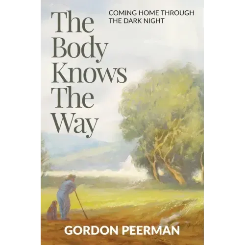 The Body Knows the Way: Coming Home Through the Dark Night