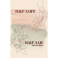 Half a Life / Half a Lie: Poetry Collection (Vol. 3)