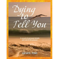 Dying to Tell You: A record of personal details and end of life planner