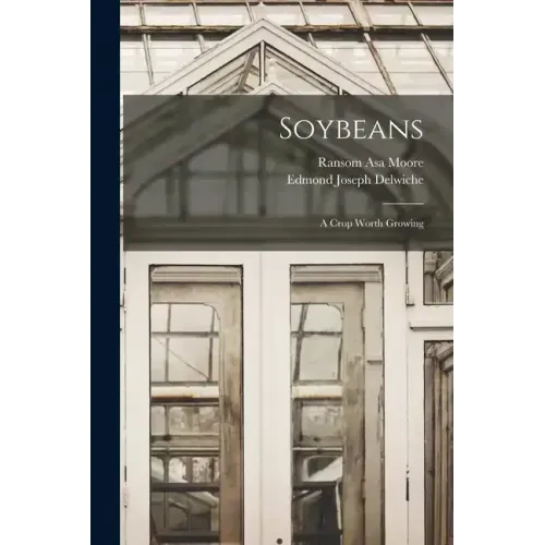 Soybeans: A Crop Worth Growing