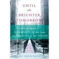 Until the Brighter Tomorrow: One Woman's Courageous Climb from the Projects to the Podium
