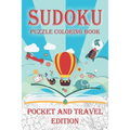 Sudoku Puzzle Coloring Book Pocket and Travel Edition: Coloring Book Pages While you Solve Sudoku Puzzles