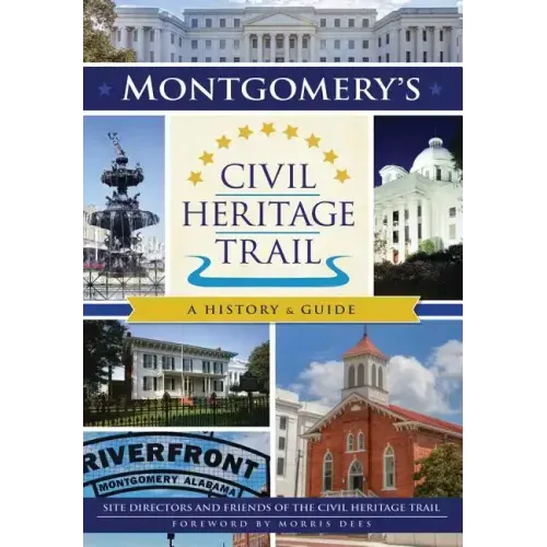 Montgomery's Civil Heritage Trail: A History & Guide