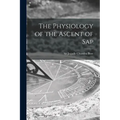 The Physiology of the Ascent of Sap