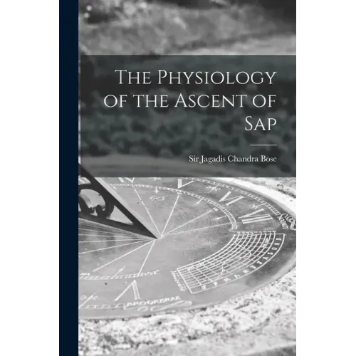The Physiology of the Ascent of Sap