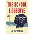 The School I Deserve: Six Young Refugees and Their Fight for Equality in America