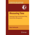 Measuring Time: Improving Project Performance Using Earned Value Management