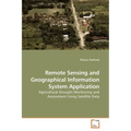 Remote Sensing and Geographical Information System Application