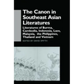 The Canon in Southeast Asian Literature: Literatures of Burma, Cambodia, Indonesia, Laos, Malaysia, Phillippines, Thailand and Vietnam