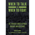When to Talk and When to Fight: The Strategic Choice Between Dialogue and Resistance