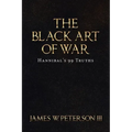 The Black Art of War: Hannibal's 99 Truths